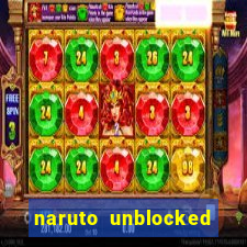 naruto unblocked games 76